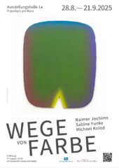 Wege von Farbe - Raimer Jochims, Sabine Funke, Michael Kolod in der AusstellungsHalle 1a
